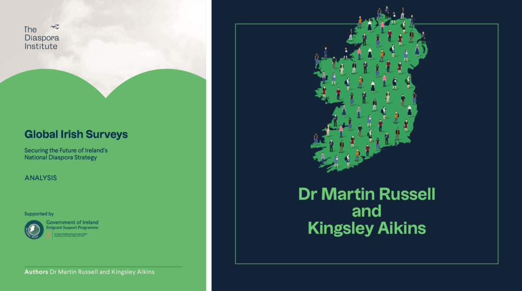The Diaspora Institute Global Irish Survey - Securing the future of Ireland's National Diaspora Strategy